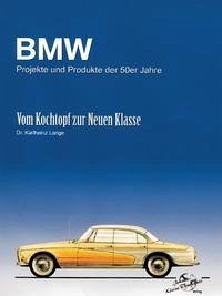BMW Projekte und Produkte der 50er Jahre - Lange, Karlheinz