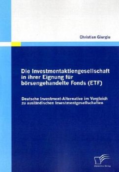 Die Investmentaktiengesellschaft in ihrer Eignung für börsengehandelte Fonds (ETF) - Giurgiu, Christian