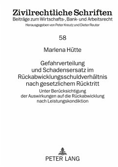 Gefahrverteilung und Schadensersatz im Rückabwicklungsschuldverhältnis nach gesetzlichem Rücktritt - Hütte, Marlena