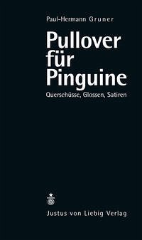 Pullover für Pinguine - Gruner, Paul H