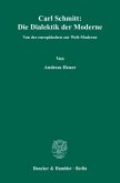Carl Schmitt: Die Dialektik der Moderne