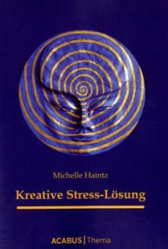 Kreative Stress-Lösung - Haintz, Michelle