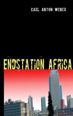 Endstation Africa - Weber, Carl A.;Weber, Carl Anton