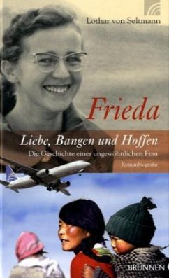 Frieda - Liebe, Bangen und Hoffen - Seltmann, Lothar von