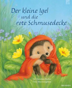 Der kleine Igel und die rote Schmusedecke - Butler, M Christina