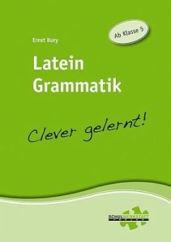 Latein Grammatik - clever gelernt - Bury, Ernst