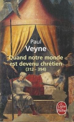 Quand Notre Monde Est Devenu Chrétien - Veyne, Paul