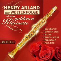 Welterfolge Auf Seiner Goldenen Klarinette - Arland,Henry