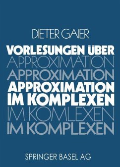 Vorlesungen über Approximation im Komplexen - GAIER