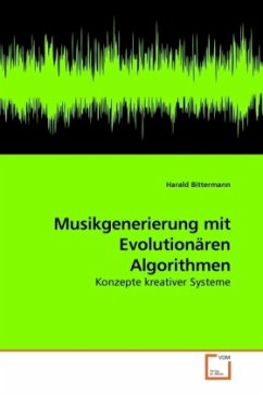 Musikgenerierung mit Evolutionären Algorithmen - Bittermann, Harald