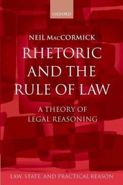 Rhetoric and The Rule of Law - MacCormick, Neil (Formerly Regius Professor of Public Law and the La