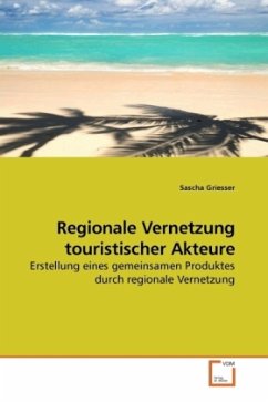 Regionale Vernetzung touristischer Akteure - Griesser, Sascha