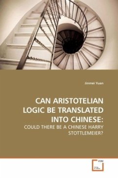 CAN ARISTOTELIAN LOGIC BE TRANSLATED INTO CHINESE: - Yuan, Jinmei