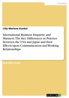 International Business Etiquette and Manners. The Key Differences in Practice between the USA and Japan and their Effects upon Communication and Working Relationships