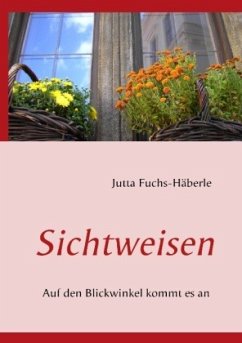 Sichtweisen - Fuchs-Häberle, Jutta