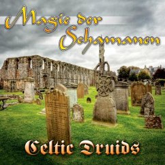 Magie Der Schamanen-Celtic Druids - Tribal Spirit Group,The