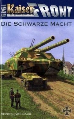 Kaiserfront 1949 Band 1: Die schwarze Macht - Stahl, Heinrich von