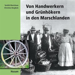 Von Handwerkern und Grünhökern in den Marschlanden - Hinrichsen, Torkild;Bargholz, Christina