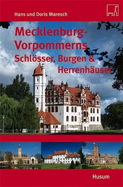 Mecklenburg-Vorpommerns Schlösser, Burgen & Herrenhäuser - Maresch, Hans;Maresch, Doris