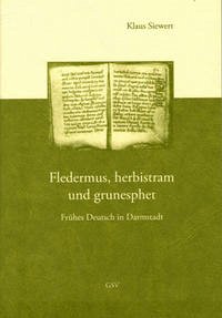 Fledermus, herbistram und grunesphet. Frühes Deutsch in Darmstadt - Siewert, Klaus