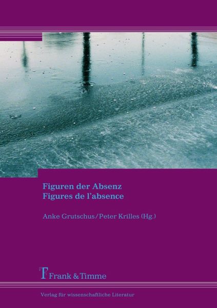 Figuren der Absenz - Figures de l'absence Figuren der Absenz - Figures de l'absence