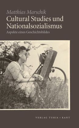 Cultural Studies und Nationalsozialismus Cultural Studies und Nationalsozialismus