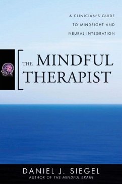 The Mindful Therapist - Siegel, Daniel J., M.D. (Mindsight Institute)