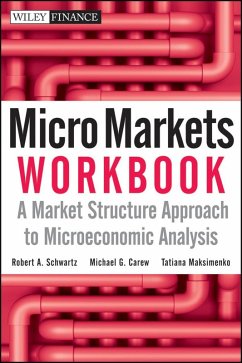 Micro Markets Workbook - Schwartz, Robert A.; Carew, Michael G.; Maksimenko, Tatiana