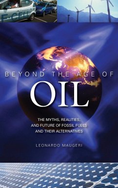 Beyond the Age of Oil - Maugeri, Leonardo