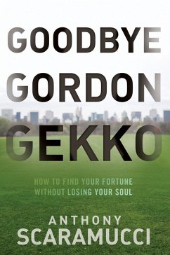 Goodbye Gordon Gekko - Scaramucci, Anthony