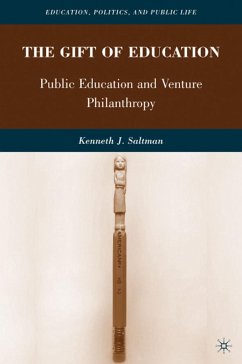 The Gift of Education: Public Education and Venture Philanthropy - Saltman, K.