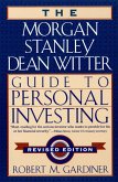 The Morgan Stanley Dean Witter Guide to Personal Investing The Morgan Stanley Dean Witter Guide to Personal Investing