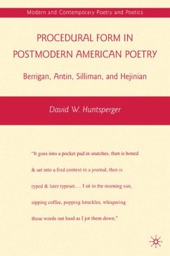 Procedural Form in Postmodern American Poetry: Berrigan, Antin, Silliman, and Hejinian - Huntsperger, D.
