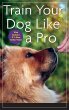 Train Your Dog Like a Pro - Bild 1
