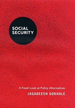 Social Security: A Fresh Look at Policy Alternatives - Gokhale, Jagadeesh