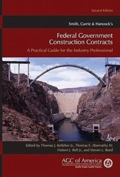 Smith, Currie & Hancock's Federal Government Construction Contracts - Kelleher, Thomas J; Abernathy, Thomas E; Bell, Hubert J; Reed, Steven L; Smith Currie & Hancock Llp