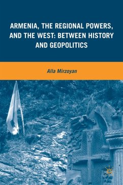 Armenia, the Regional Powers, and the West: Between History and Geopolitics - Mirzoyan, A.