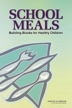 School Meals - Institute Of Medicine; Food And Nutrition Board; Committee on Nutrition Standards for National School Lunch and Breakfast Programs