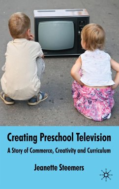 Creating Preschool Television - Steemers, J.