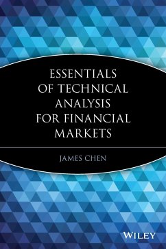 Essentials of Technical Analysis for Financial Markets - Chen, James