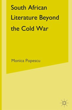 South African Literature Beyond the Cold War - Popescu, M.