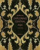 Exploring Central Asia: From the Steppes to the High Pamirs, 1896-1899 2-Volume Set