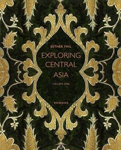 Exploring Central Asia - Fihl, Esther