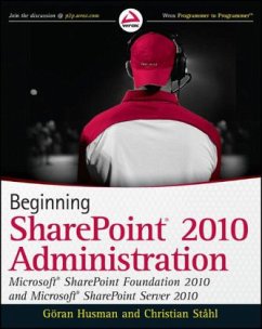 Beginning SharePoint 2010 Administration - Husman, Göran; Stahl, Christian