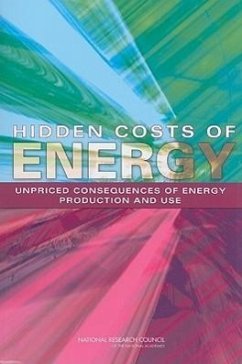 Hidden Costs of Energy - National Research Council; Policy And Global Affairs; Board on Science Technology and Economic Policy; Division on Engineering and Physical Sciences; Board on Energy and Environmental Systems; Division On Earth And Life Studies; Board on Environmental Studies and Toxicology; Committee on Health Environmental and Other External Costs and Benefits of Energy Production and Consumption