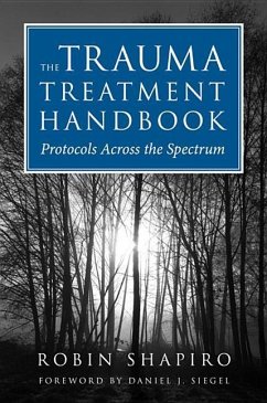 The Trauma Treatment Handbook: Protocols Across the Spectrum - Shapiro, Robin