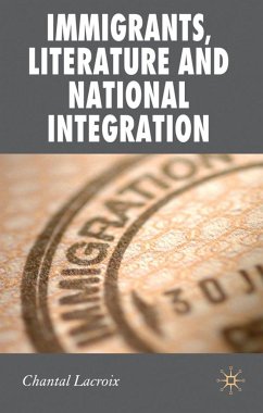 Immigrants, Literature and National Integration - Lacroix, Chantal