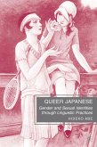 Queer Japanese: Gender and Sexual Identities Through Linguistic Practices