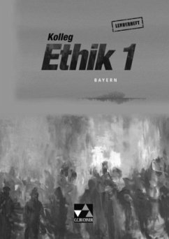 Kolleg Ethik Bayern LH 1, m. 1 CD-ROM / Kolleg Ethik, Ausgabe Bayern 1