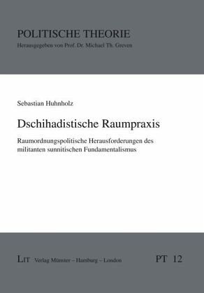 Dschihadistische Raumpraxis Dschihadistische Raumpraxis